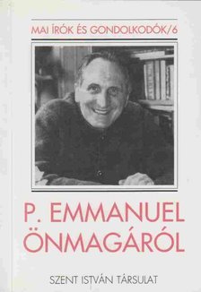 Pierre Emmanuel - P. Emmanuel önmagáról [antikvár]