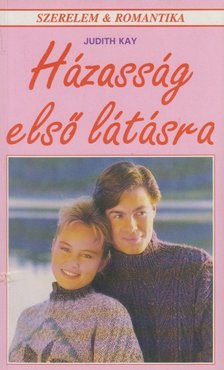 Kay, Judith - Házasság első látásra [antikvár]