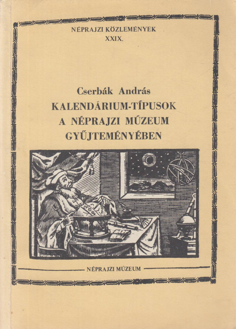 Cserbák András - Kalendárium-típusok a Néprajzi Múzeum gyűjteményében (dedikált) [antikvár]