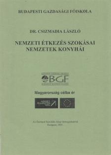 Dr. Csízmadia László - Nemzeti étkezés szokásai, nemzetek konyhái [antikvár]