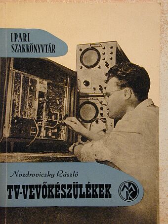 Nozdroviczky László - Tv-vevőkészülékek [antikvár]