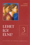 Luigi Giussani - Lehet így élni? 3 [antikvár]