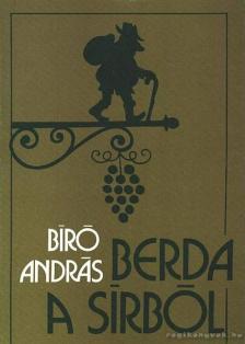 BIRÓ ANDRÁS - Berda a sírból [antikvár]