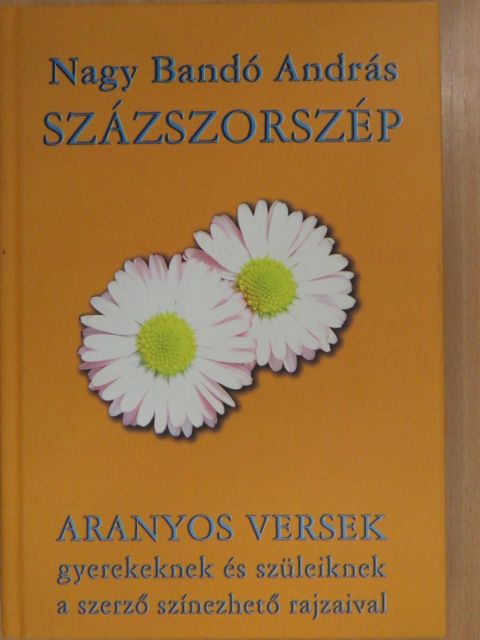 Nagy Bandó András - Százszorszép (dedikált példány) [antikvár]