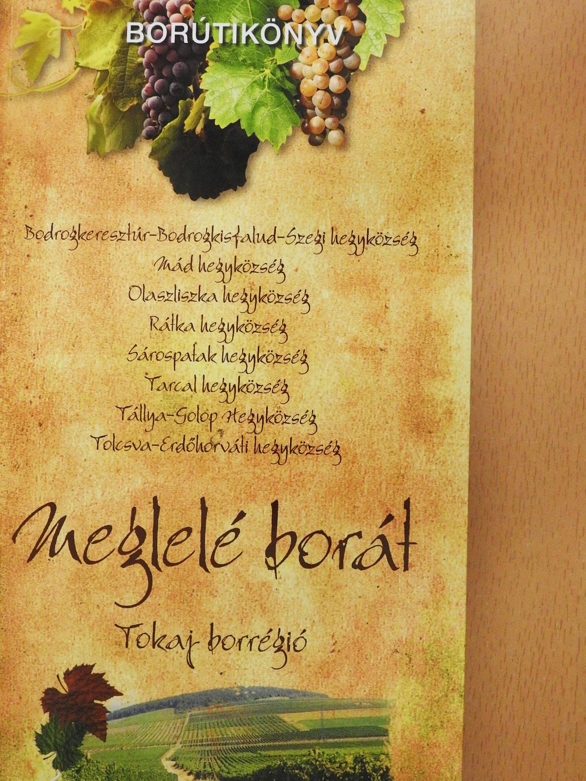 Dlusztus Imre - Meglelé borát - Tokaj borrégió (dedikált példány) [antikvár]