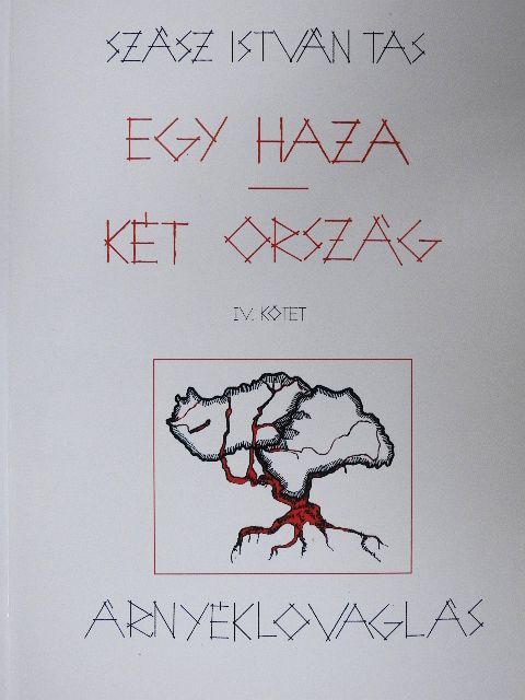 Szász István Tas - Egy haza - Két ország IV. [antikvár]