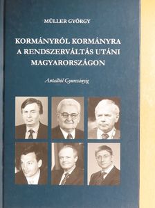 Müller György - Kormányról kormányra a rendszerváltás utáni Magyarországon [antikvár]
