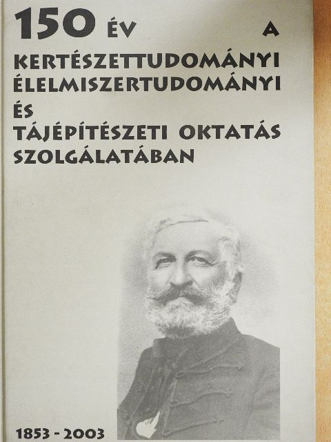 Bányainé Sándor Julianna - 150 év a kertészettudományi, élelmiszertudományi és tájépítészeti oktatás szolgálatában [antikvár]