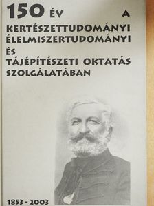 Bányainé Sándor Julianna - 150 év a kertészettudományi, élelmiszertudományi és tájépítészeti oktatás szolgálatában [antikvár]