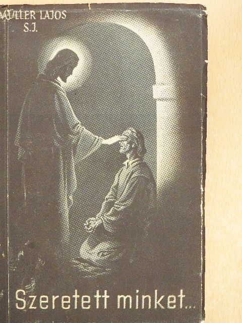 Müller Lajos - Szeretett minket [antikvár]