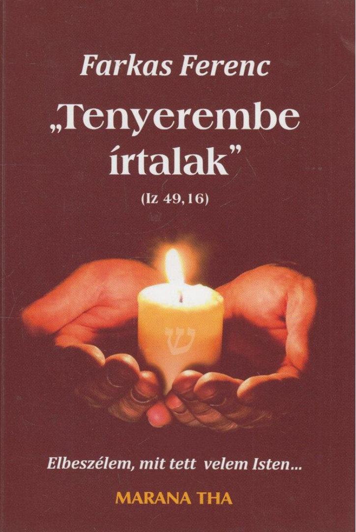 Farkas Ferenc - "Tenyerembe írtalak" (Iz 49,16) [antikvár]