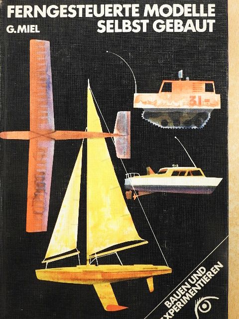 Günter Miel - Ferngesteuerte Modelle selbst gebaut [antikvár]
