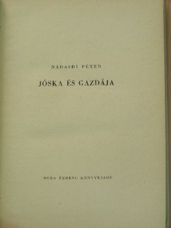 Nádasdi Péter - Jóska és gazdája [antikvár]