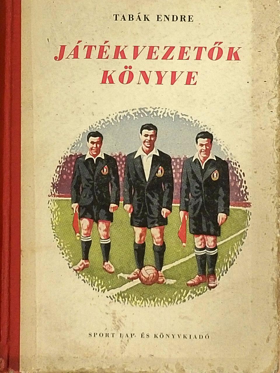 Tabák Endre - Játékvezetők könyve [antikvár]