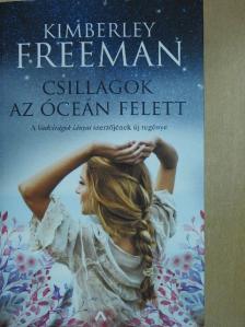 Kimberley Freeman - Csillagok az óceán felett [antikvár]