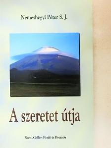 Nemeshegyi Péter - A szeretet útja [antikvár]