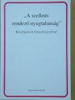 B. Nagy László - "A szellem: rendező nyugtalanság" [antikvár]