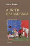 Stőhr Lóránt - A játék szabadsága