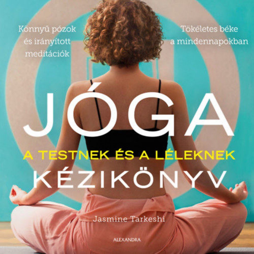 Jasmine Tarkeshi - Jóga kézikönyv - A testnek és a léleknek [antikvár]
