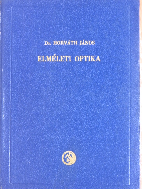 Dr. Horváth János - Elméleti optika [antikvár]