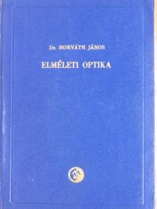 Dr. Horváth János - Elméleti optika [antikvár]