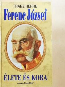Franz Herre - Ferenc József élete és kora [antikvár]