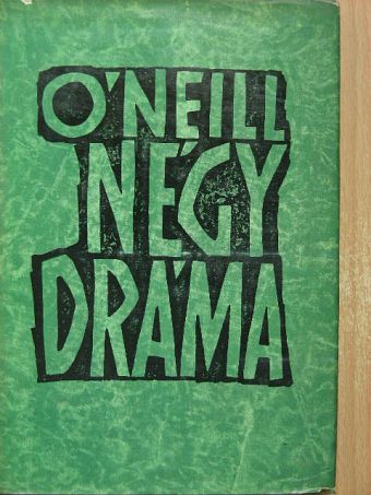 Eugene O'Neill - Négy dráma [antikvár]