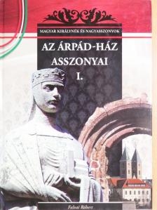 Falvai Róbert - Az Árpád-ház asszonyai I. [antikvár]