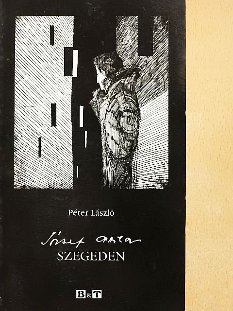 Péter László - József Attila Szegeden [antikvár]