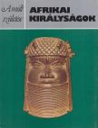 Garlake, Peter - Afrikai királyságok [antikvár]