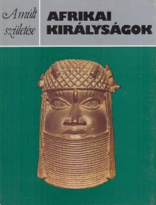 Garlake, Peter - Afrikai királyságok [antikvár]
