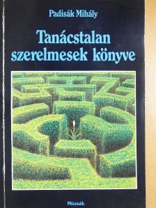 Padisák Mihály - Tanácstalan szerelmesek könyve (dedikált példány) [antikvár]