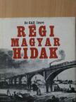 Dr. Gáll Imre - Régi magyar hidak [antikvár]