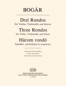 BOGÁR ISTVÁN - HÁROM RONDÓ HEGEDŰRE,GORDONKÁRA ÉS ZONGORÁRA,PARTITÚRA ÉS SZÓLAMOK