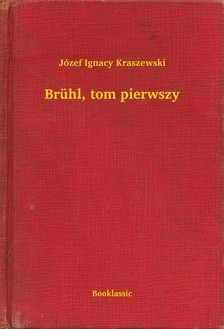 Kraszewski Józef Ignacy - Brühl, tom pierwszy [eKönyv: epub, mobi]