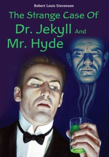 Robert Louis Stevenson - The Strange Case Of Dr. Jekyll And Mr. Hyde [eKönyv: epub, mobi]