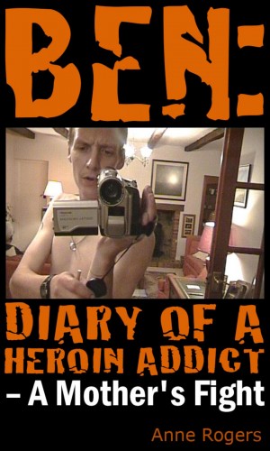 Rogers Anne - Ben - Diary of A Heroin Addict [eKönyv: epub, mobi]