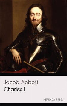 Abbott Jacob - Charles I [eKönyv: epub, mobi]