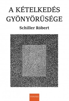 Schiller Róbert - A kételkedés gyönyörűsége [eKönyv: epub, mobi, pdf]