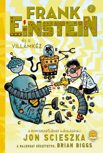 Jon Scieszka - Frank Einstein és a Villámkéz - Frank Einstein 2.