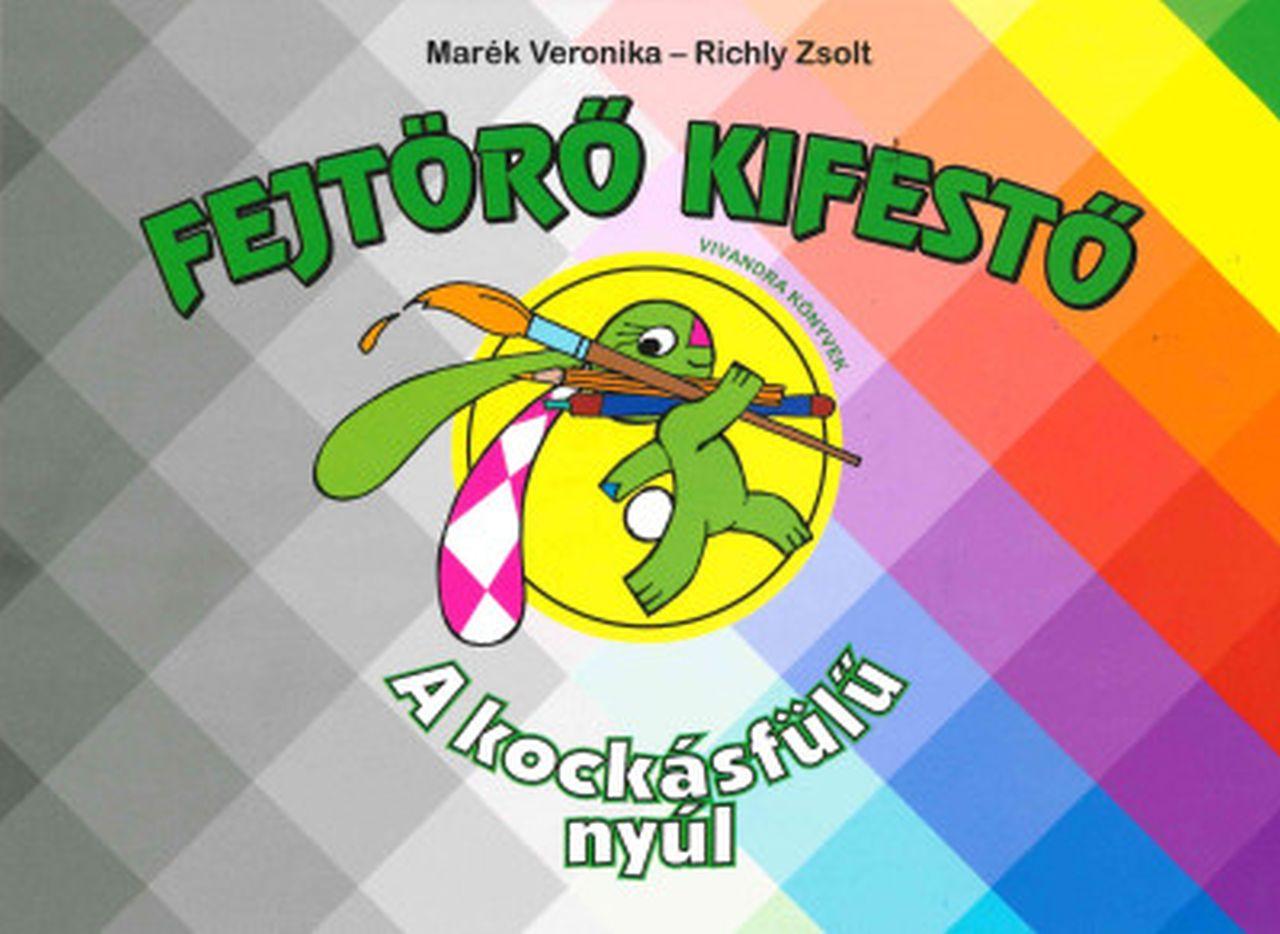Marék Veronika - Richly Zsolt - A kockásfülű nyúl-fejtörő kifestő