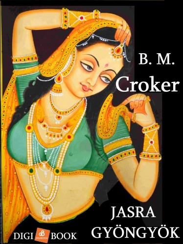 B. M. CROKER - Jasra gyöngyök [eKönyv: epub, mobi]