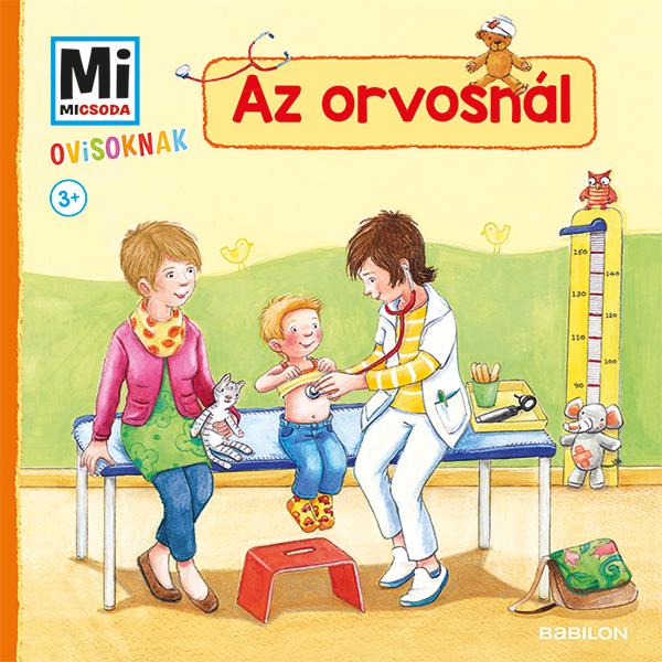 Andrea Weller-Essers - Mi MICSODA Ovisoknak - Az orvosnál