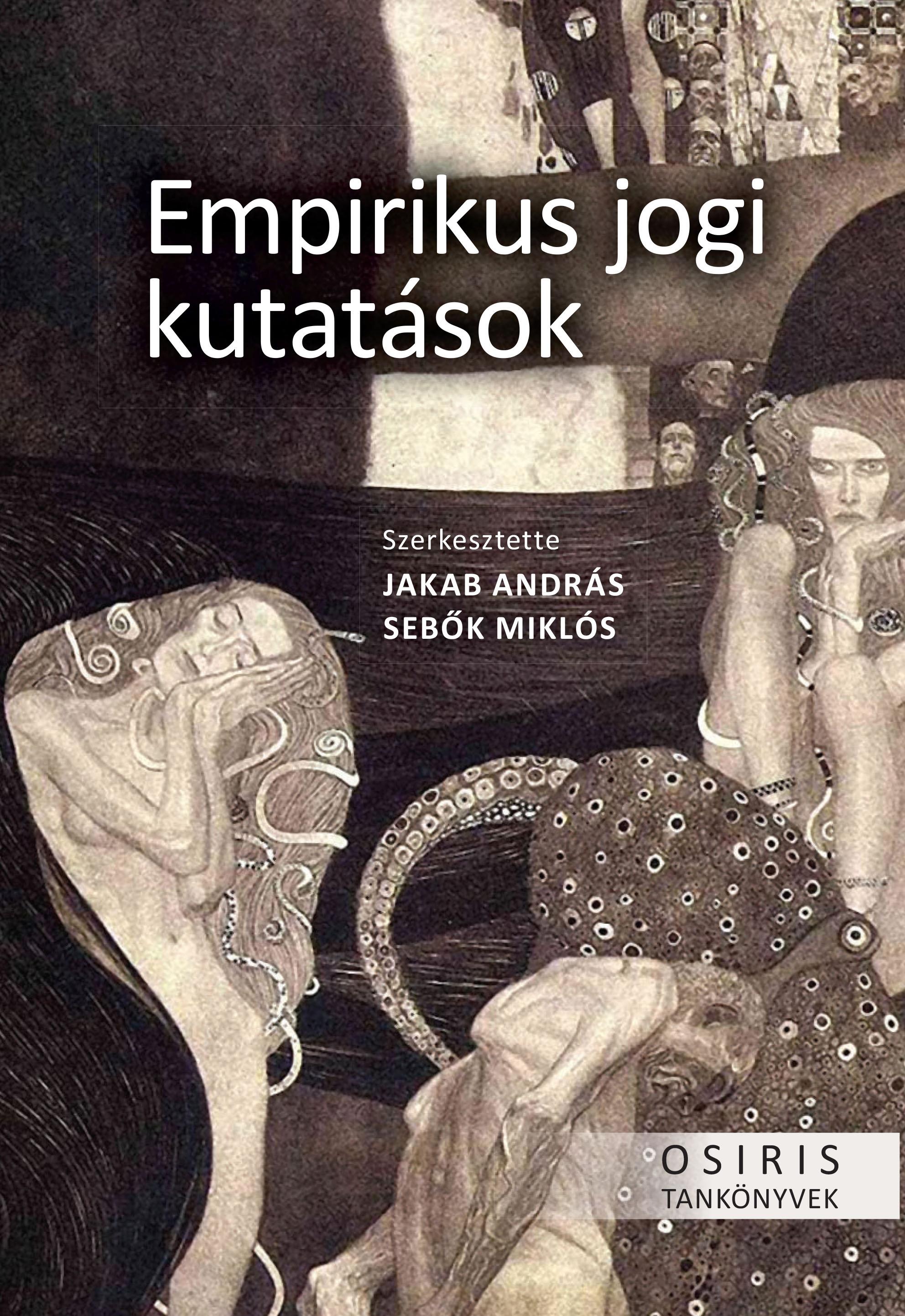 Jakab András - Sebők Miklós szerk. - Empirikus jogi kutatások - Paradigmák, módszertan, alkalmazási területek