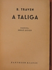 B. Traven - A taliga [antikvár]