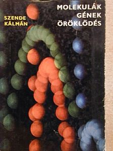 Szende Kálmán - Molekulák, gének, öröklődés [antikvár]