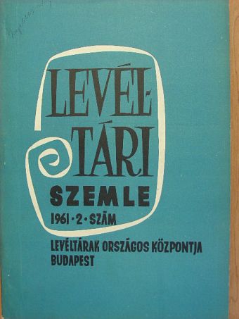 Bakács István - Levéltári Szemle 1961. április-június [antikvár]