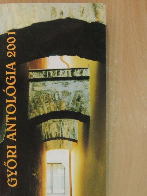 Baráti Molnár Lóránt - Győri Antológia 2001 [antikvár]