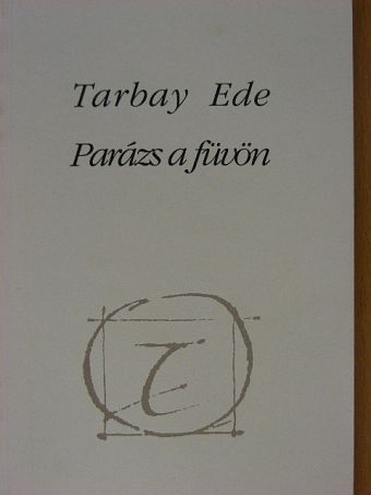 Tarbay Ede - Parázs a füvön [antikvár]