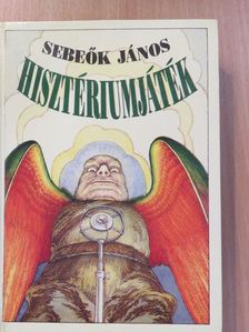 Sebeők János - Hisztériumjáték (dedikált példány) [antikvár]